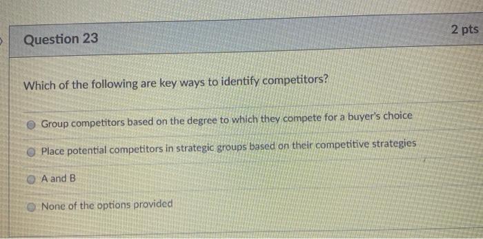 2 pts Question 23 Which of the following are key