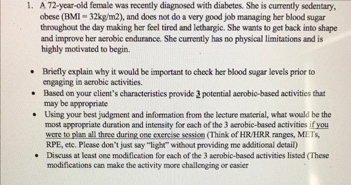 Be specific please 1. A 72-year-old female was