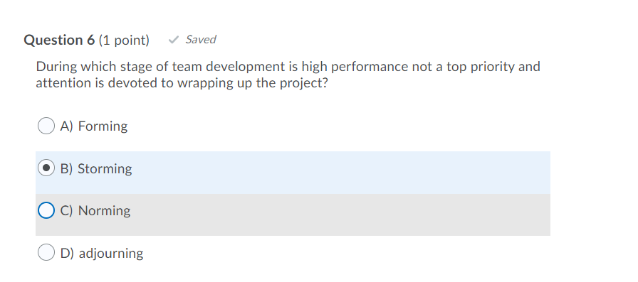 Question 6 (1 point) Saved During which stage of
