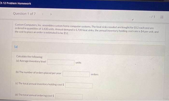 Ch 12 Problem Homework Question 1 of 7 - / 1