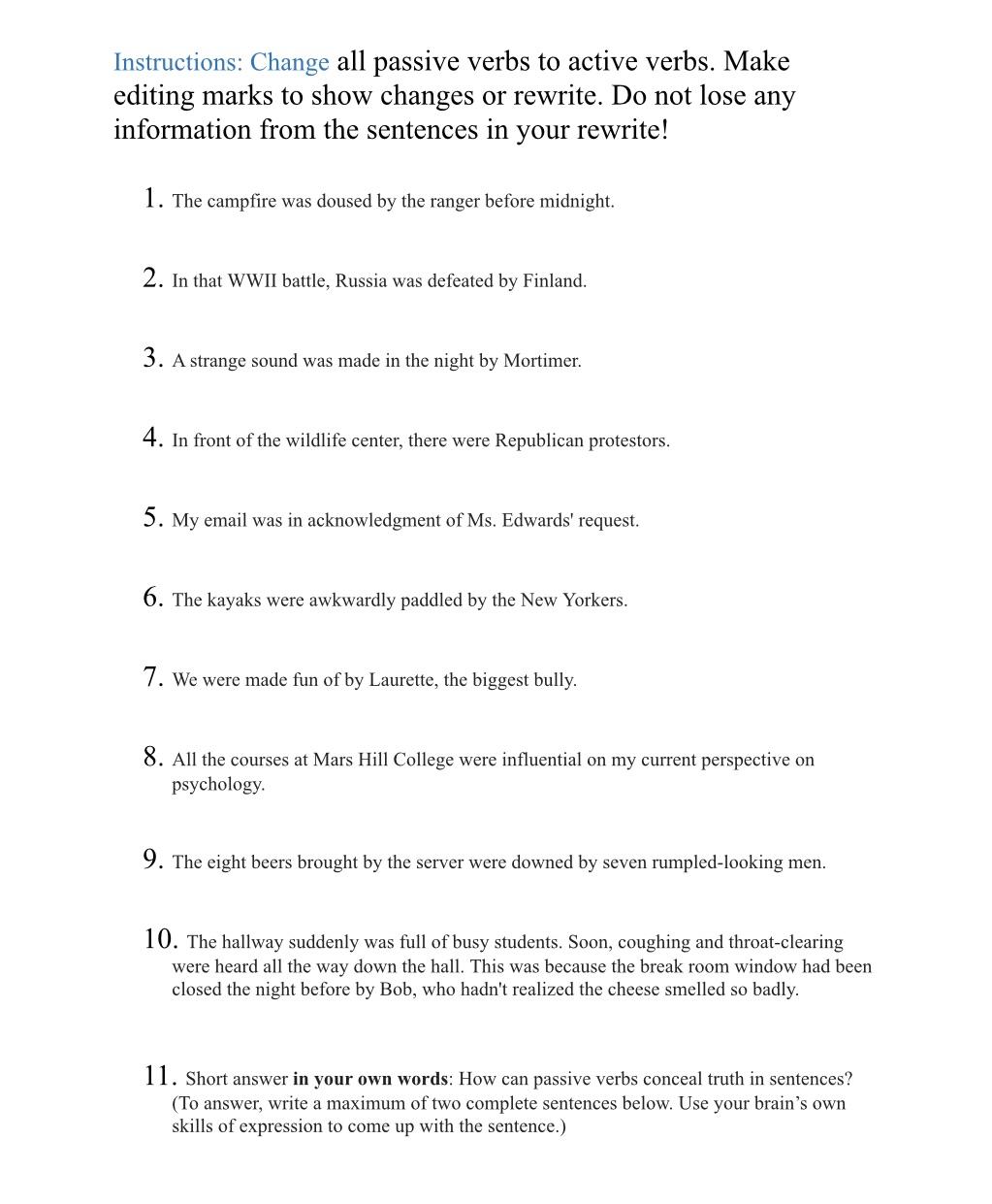 Change all passive verbs to active verbs. Make