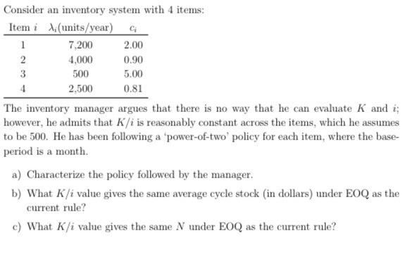 Consider an inventory system with 4 items: Item i