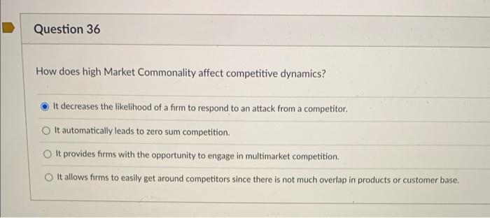 Question 36 How does high Market Commonality