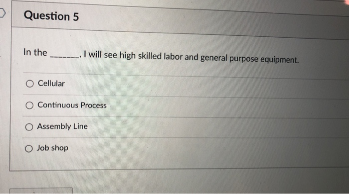 Question 5 In the _______, I will see high