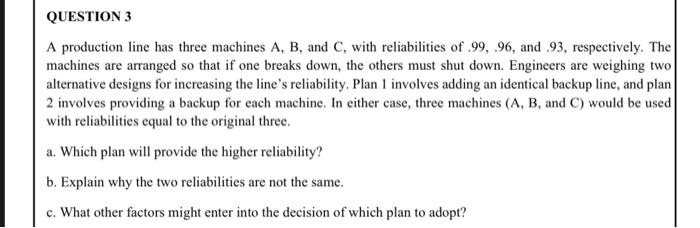 QUESTION 3 A production line has three machines