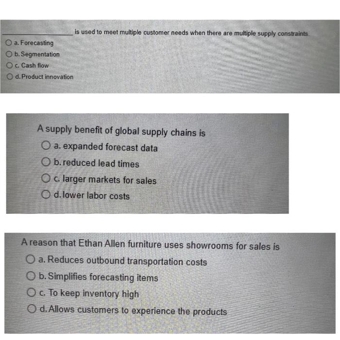 is used to meet multiple customer needs when