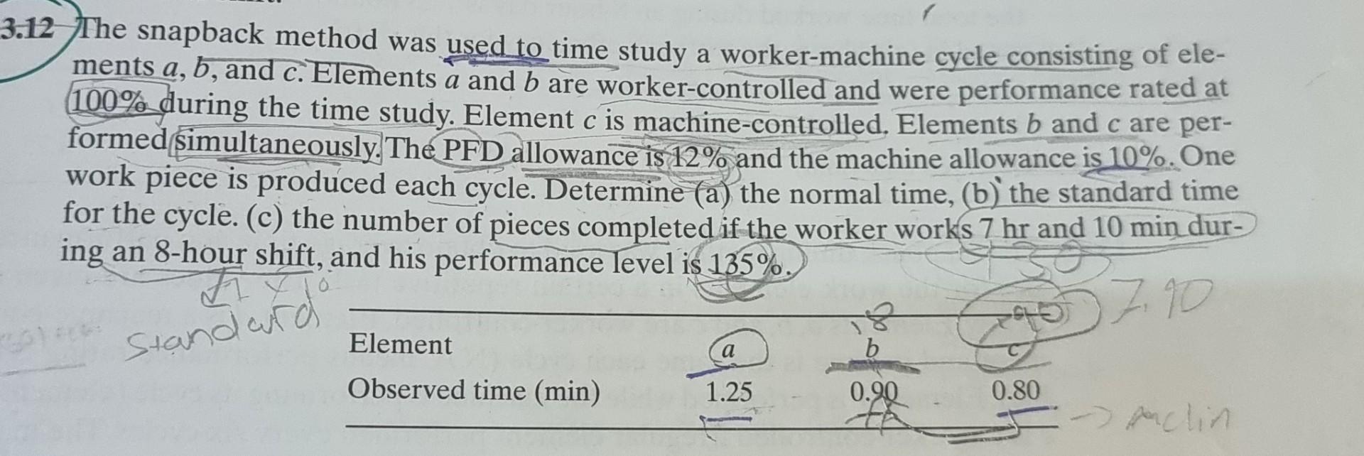 3.12 The snapback method was used to time study a