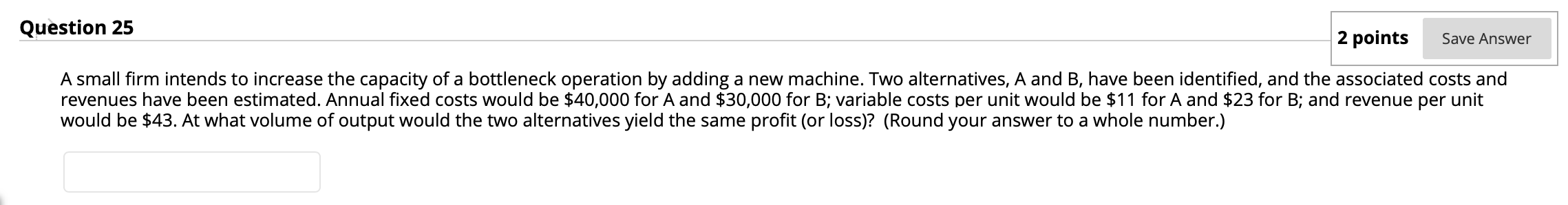 Question 25 2 points Save Answer A small firm