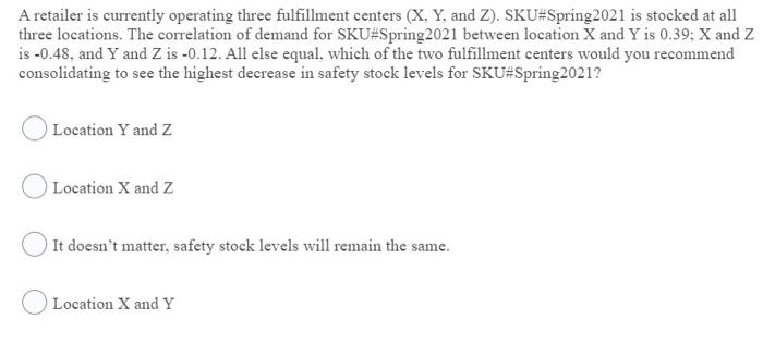 A retailer is currently operating three