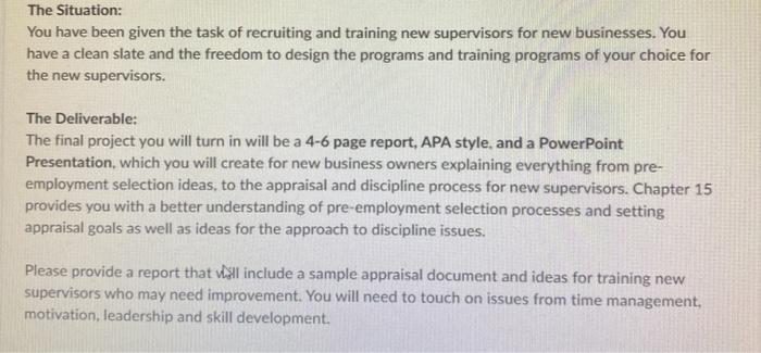 The Situation: You have been given the task of