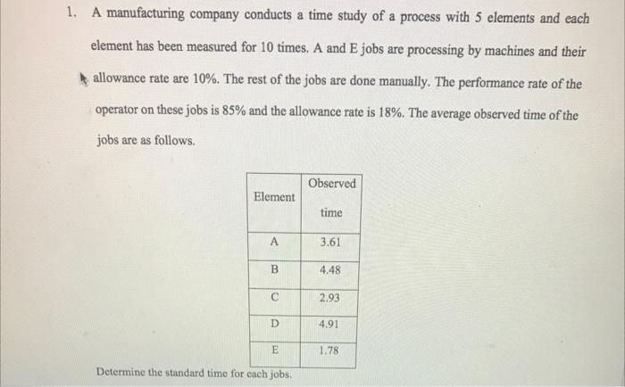 1. A manufacturing company conducts a time study