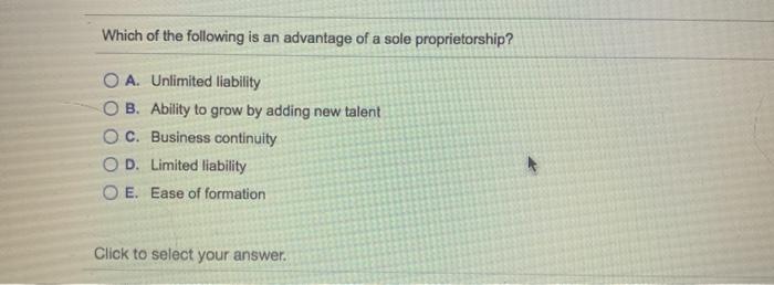 Which of the following is an advantage of a sole
