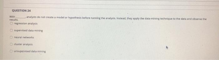 QUESTION 24 With analysts do not create a model