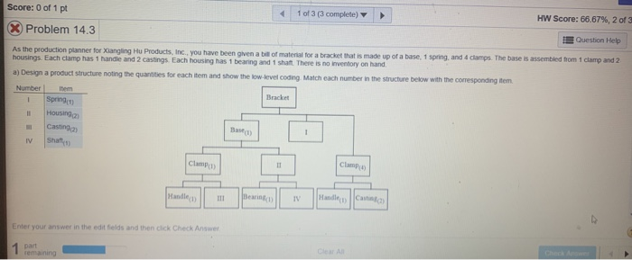 Score: 0 of 1 pt 1 of 3 (3 complete) HW Score: