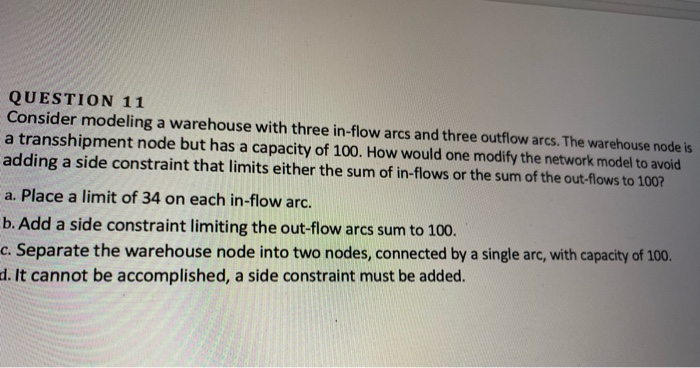 QUESTION 11 Consider modeling a warehouse with