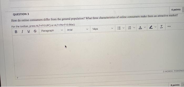 QUESTION 3 6 points How do online consumers