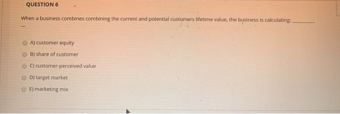 QUESTION 6 When a business combines combining the