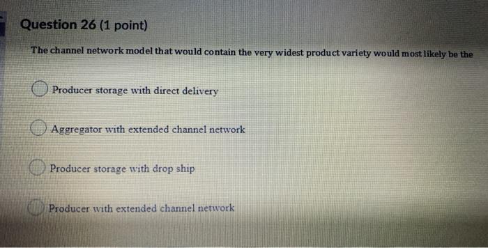 Question 26 (1 point) The channel network model