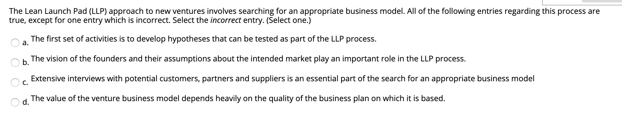 The Lean Launch Pad (LLP) approach to new