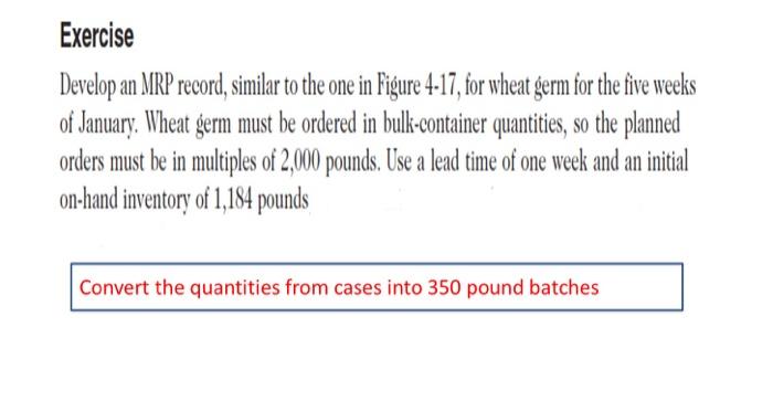 Exercise Develop an MRP record, similar to the