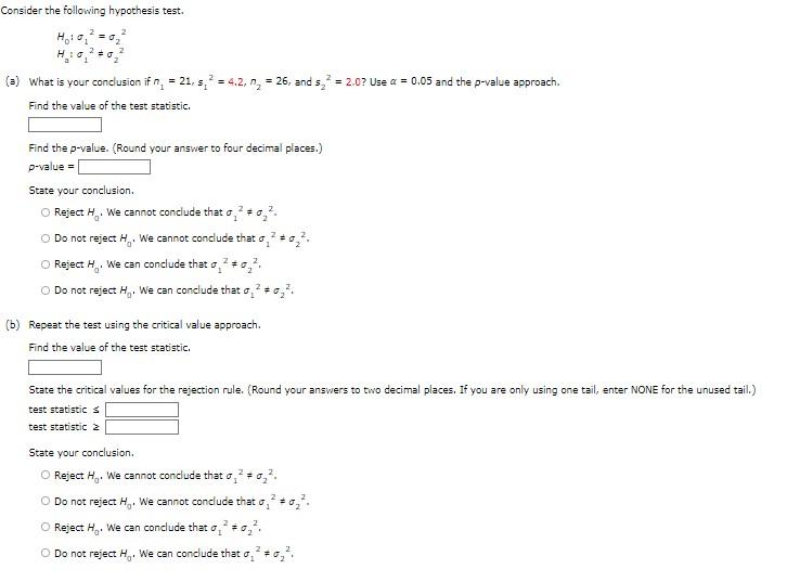 Consider the following hypothesis test. 2 2 Ho: 0
