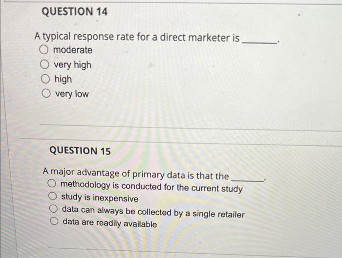QUESTION 14 A typical response rate for a direct