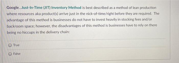 Google...Just-In-Time (JIT) Inventory Method is
