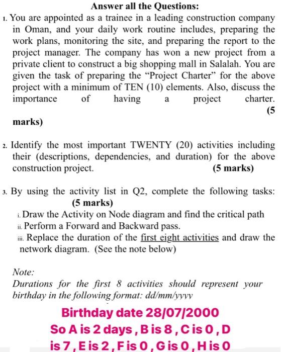 Answer all the Questions: 1. You are appointed as