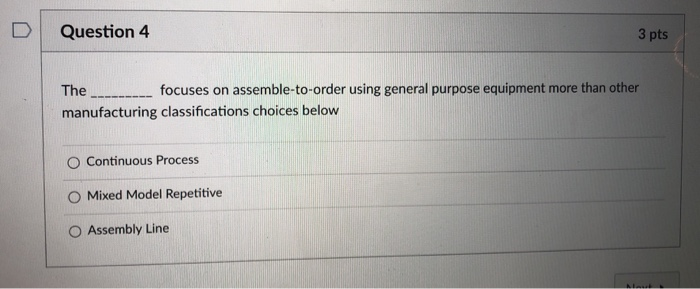 Question 4 3 pts The focuses on assemble-to-order