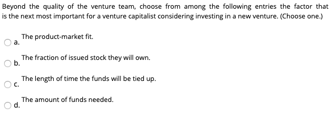 Beyond the quality of the venture team, choose