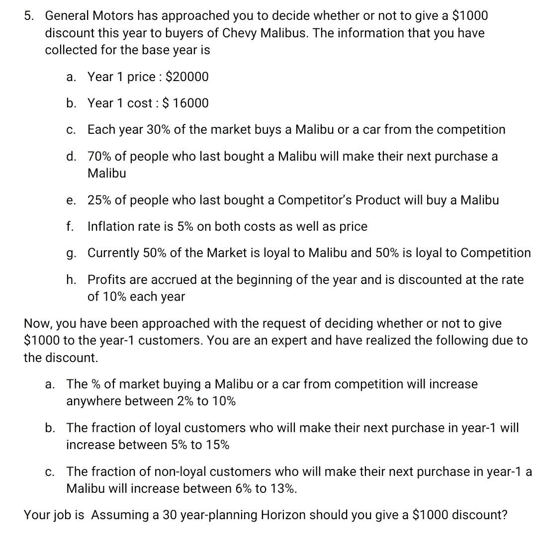 5. General Motors has approached you to decide