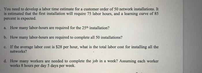 please show work You need to develop a labor time
