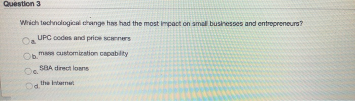Question 3 Which technological change has had the