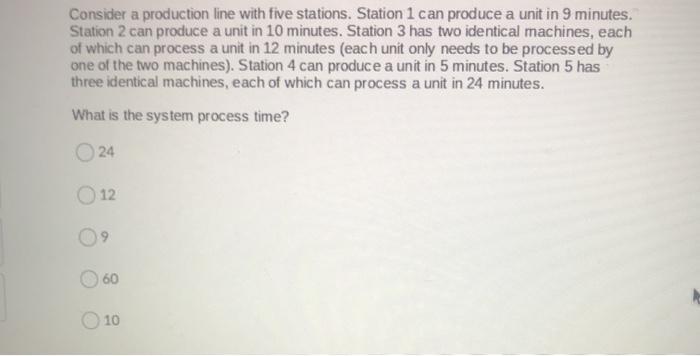 Consider a production line with five stations.