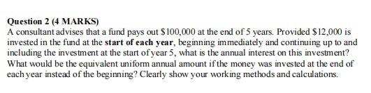 Question 2 (4 MARKS) A consultant advises that a