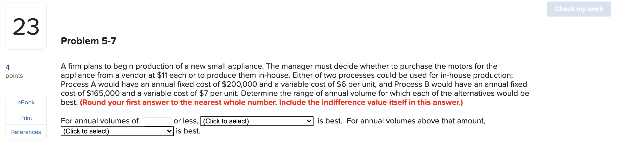 Check my work 23 Problem 5-7 4 points A firm