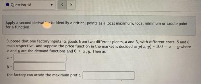 Question 18 Apply a second derivat to identify a