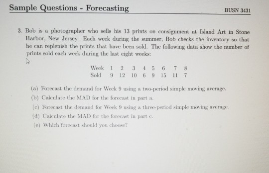 Sample Questions - Forecasting BUSN 3431 3. Bob