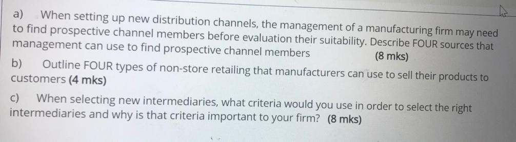 a) When setting up new distribution channels, the