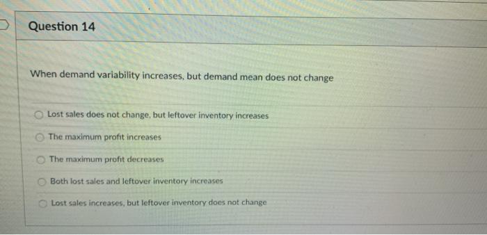 Question 14 When demand variability increases,