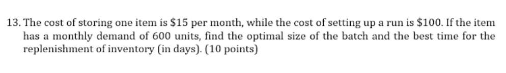 help please 13. The cost of storing one item is