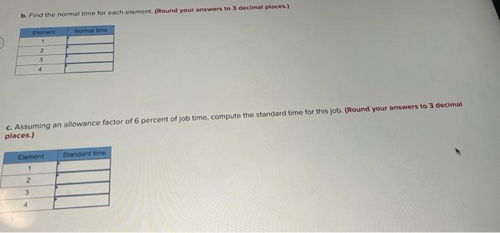 please answer parts a, b, and c A time study was
