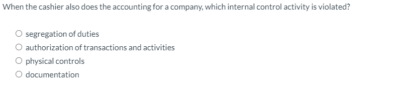 When the cashier also does the accounting for a