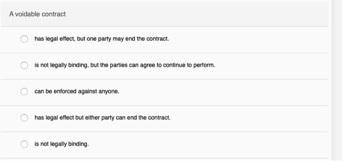 A voidable contract O has legal effect, but one
