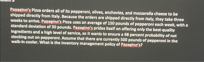 Papagino's Pizza orders all of its pepperoni,