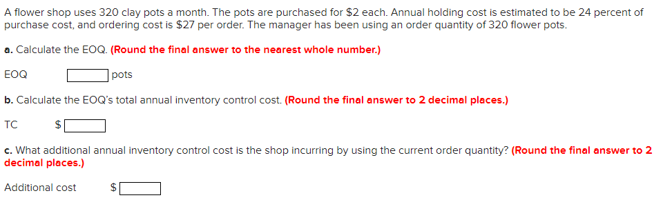 A flower shop uses 320 clay pots a month. The