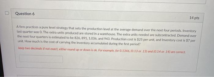 Question 6 14 pts A firm practices a pure level