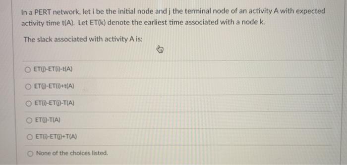 In a PERT network, let i be the initial node and