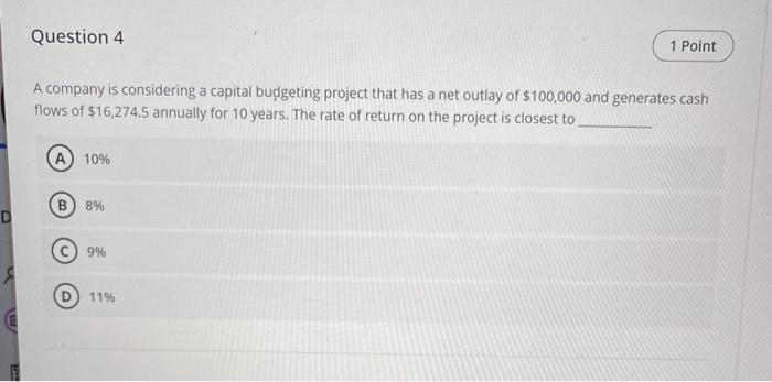 Question 4 1 Point A company is considering a