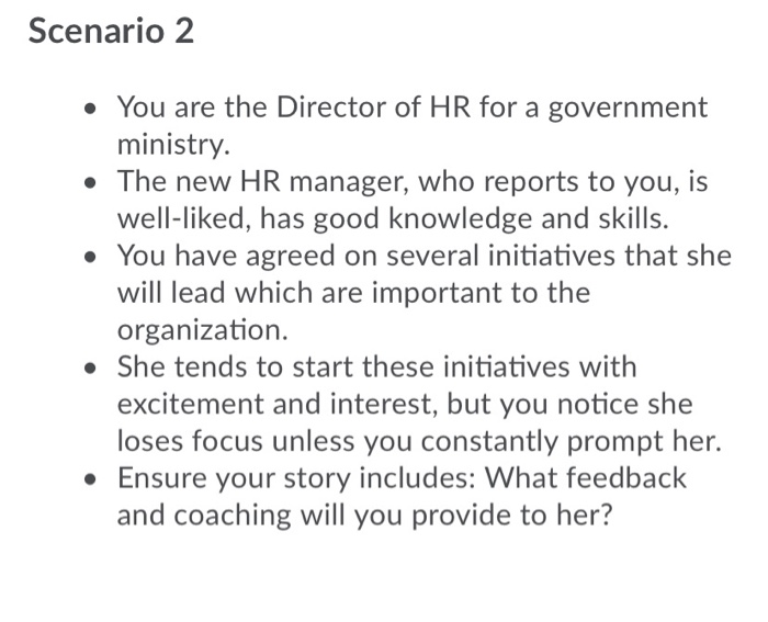 Scenario 2 You are the Director of HR for a